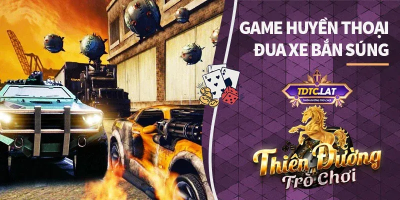 game đua xe bắn súng tdtc thiên đường trò chơi